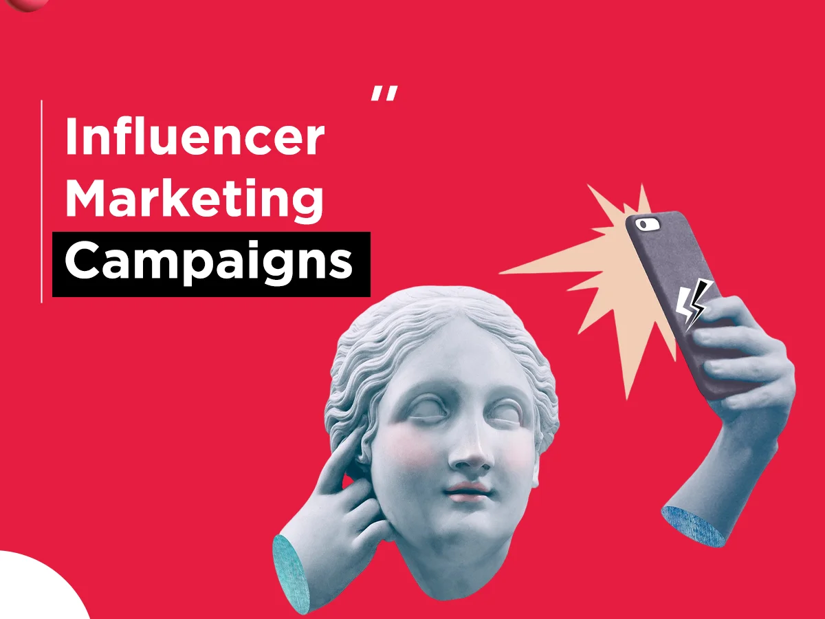 Influencer Marketing Campaigns