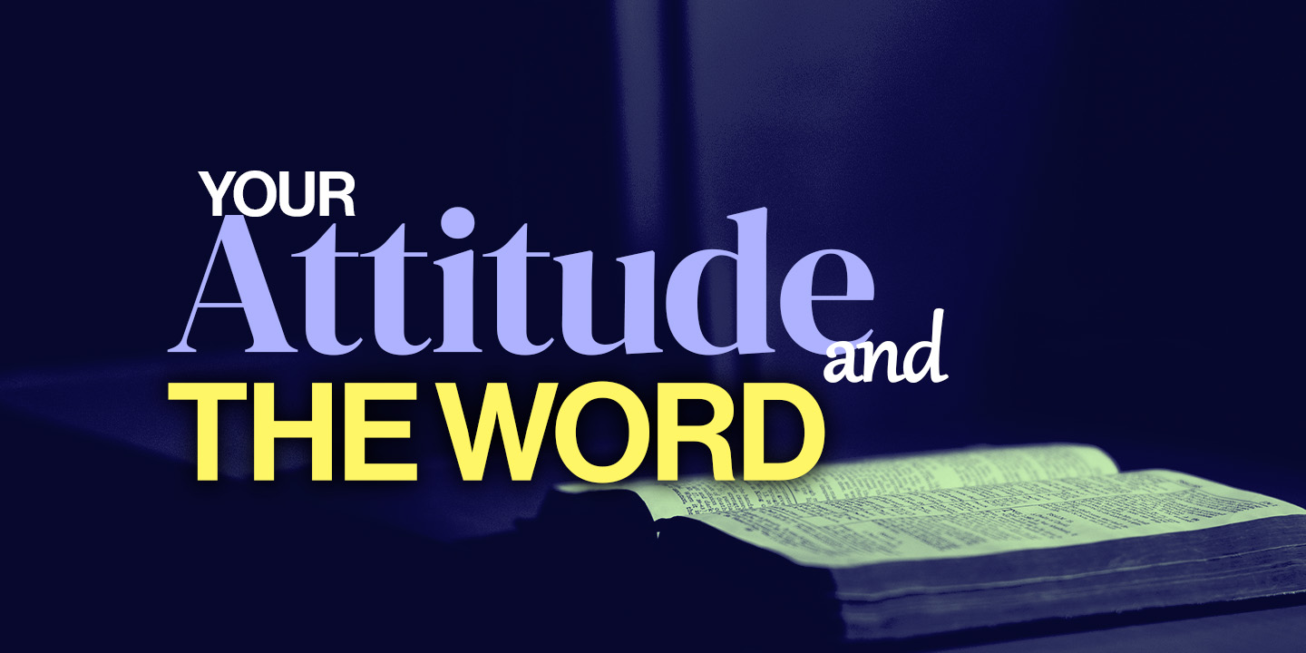 YOUR ATTITUDE AND THE WORD image