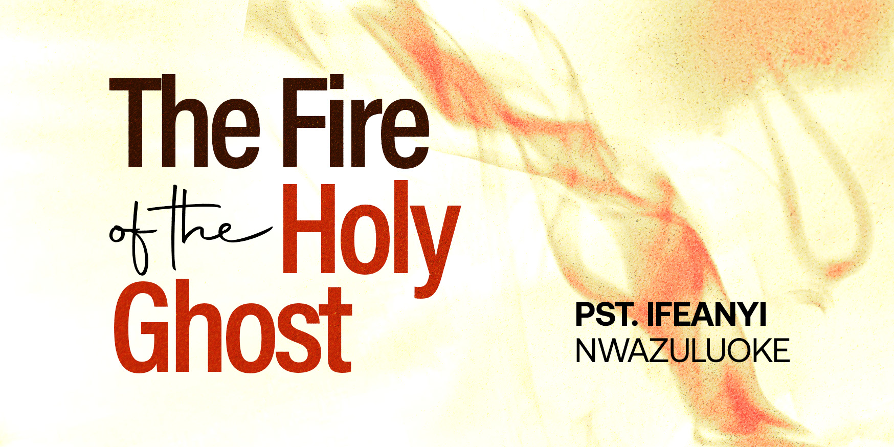 THE FIRE OF THE HOLY GHOST thumbnail