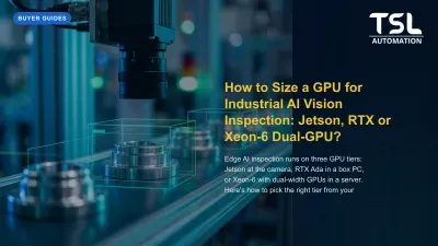 Dimensionierung einer GPU für die industrielle KI-Bildprüfung, Jetson, RTX Ada und Xeon-6 mit zwei GPUs
