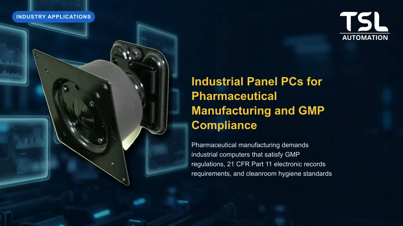 Pharmaceutical manufacturing GMP Panel PC cleanroom — TSL Automation Solutions
