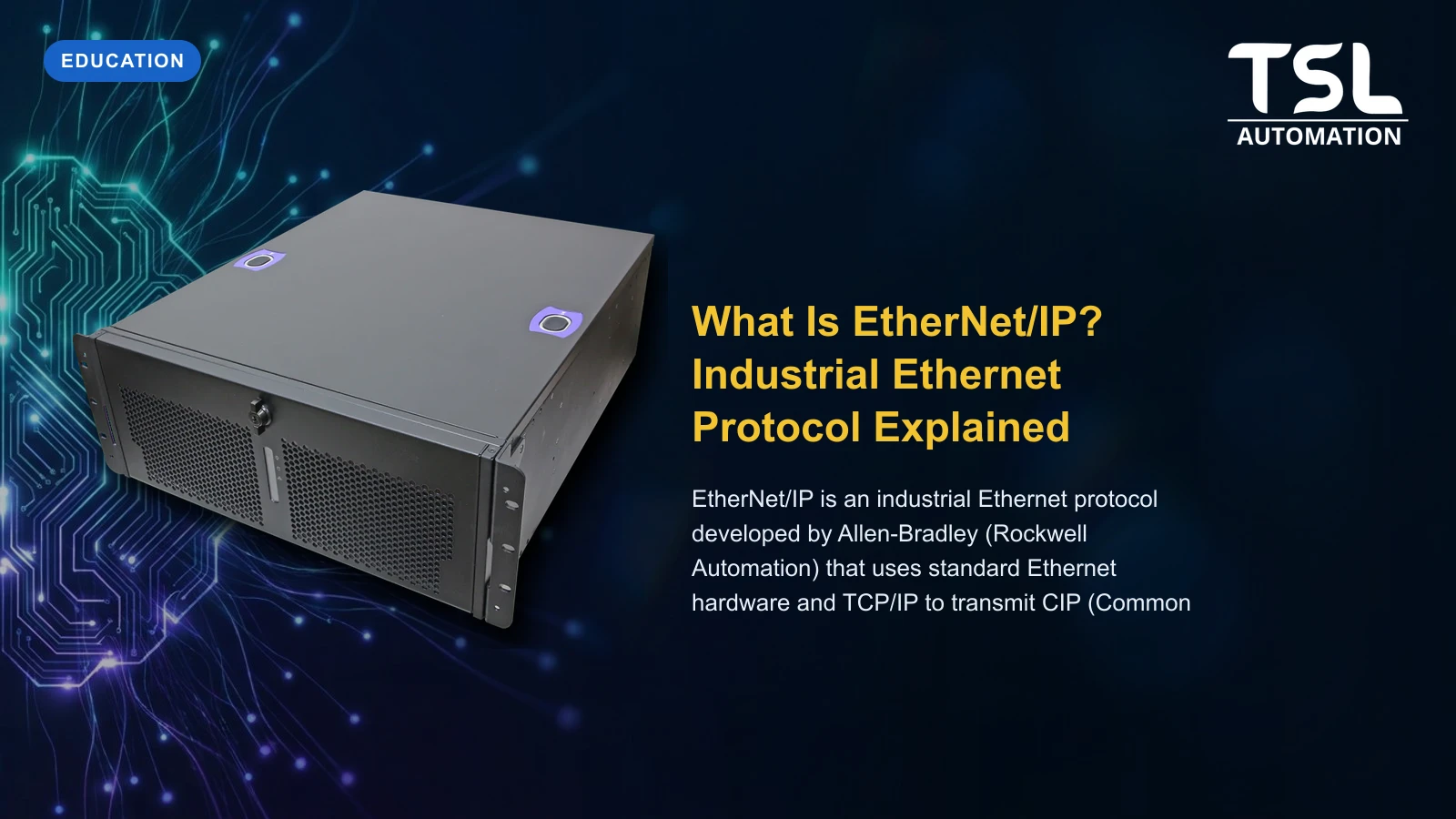 EtherNet/IP industrial Ethernet network — TSL Automation Solutions