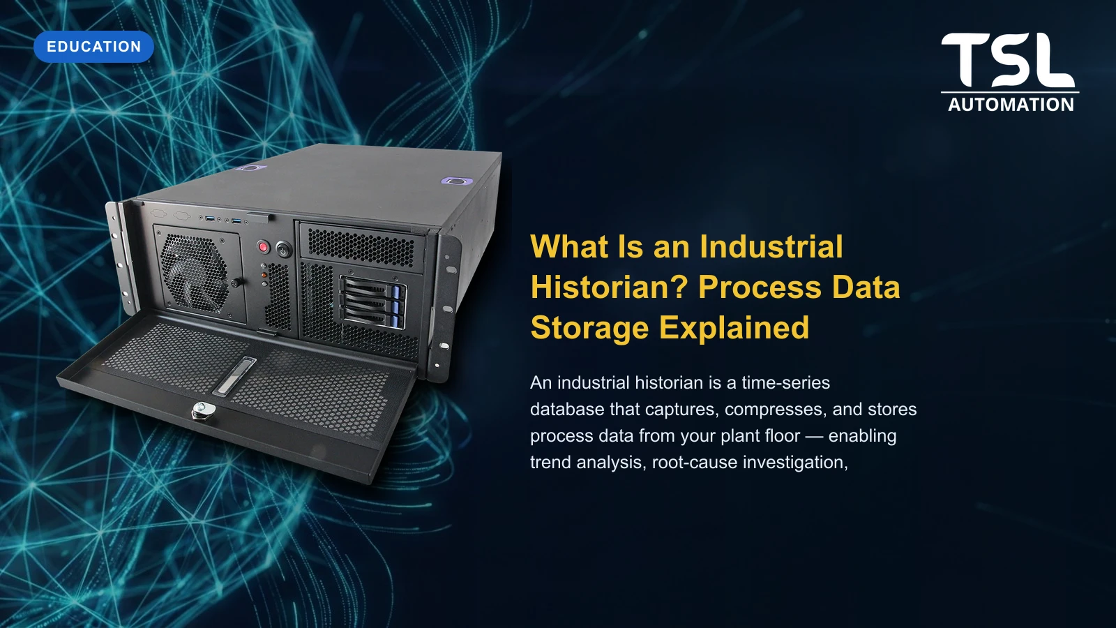 Industrial historian data server plant floor — TSL Automation Solutions