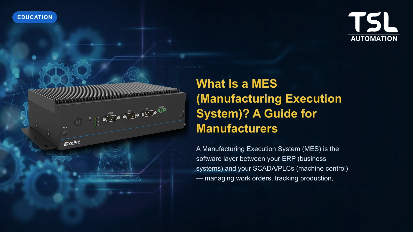 Manufacturing Execution System MES factory floor — TSL Automation Solutions