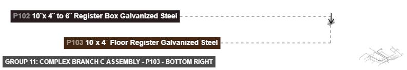 Group 11: Complex Branch C Assembly - Part 10¨x 4¨ Floor Register Galvanized Steel - bottom_right