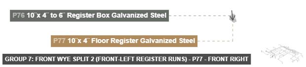 Group 7: Front Wye Split 2 (Front-Left Register Runs) - Part 10¨x 4¨ Floor Register Galvanized Steel - front_right