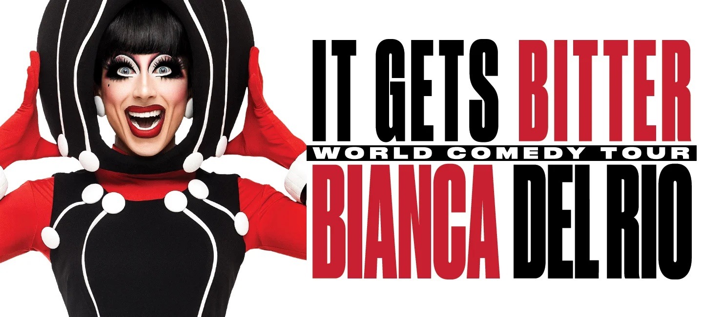 Bianca Del Rio: It Only Gets Bitter Tour