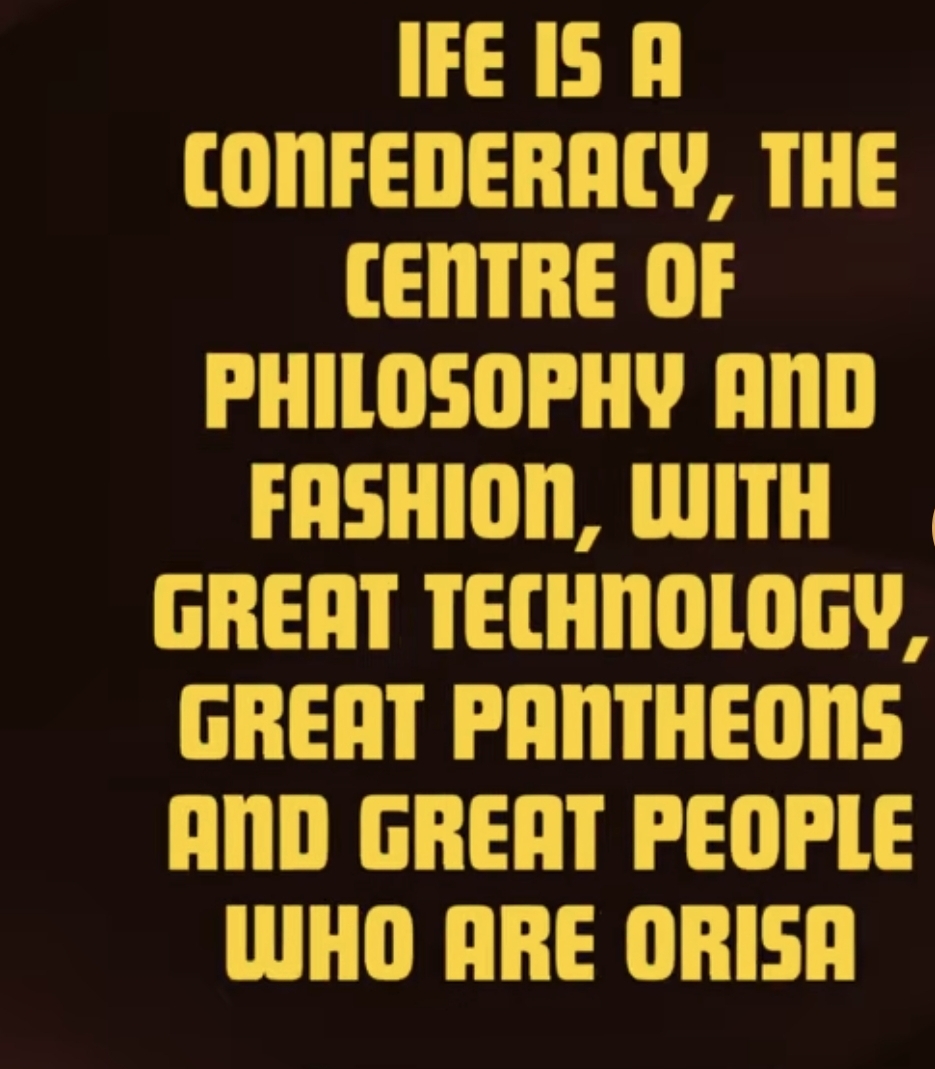 Ife is a confederacy 