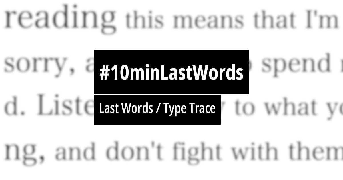 LastWords with TypeTrace