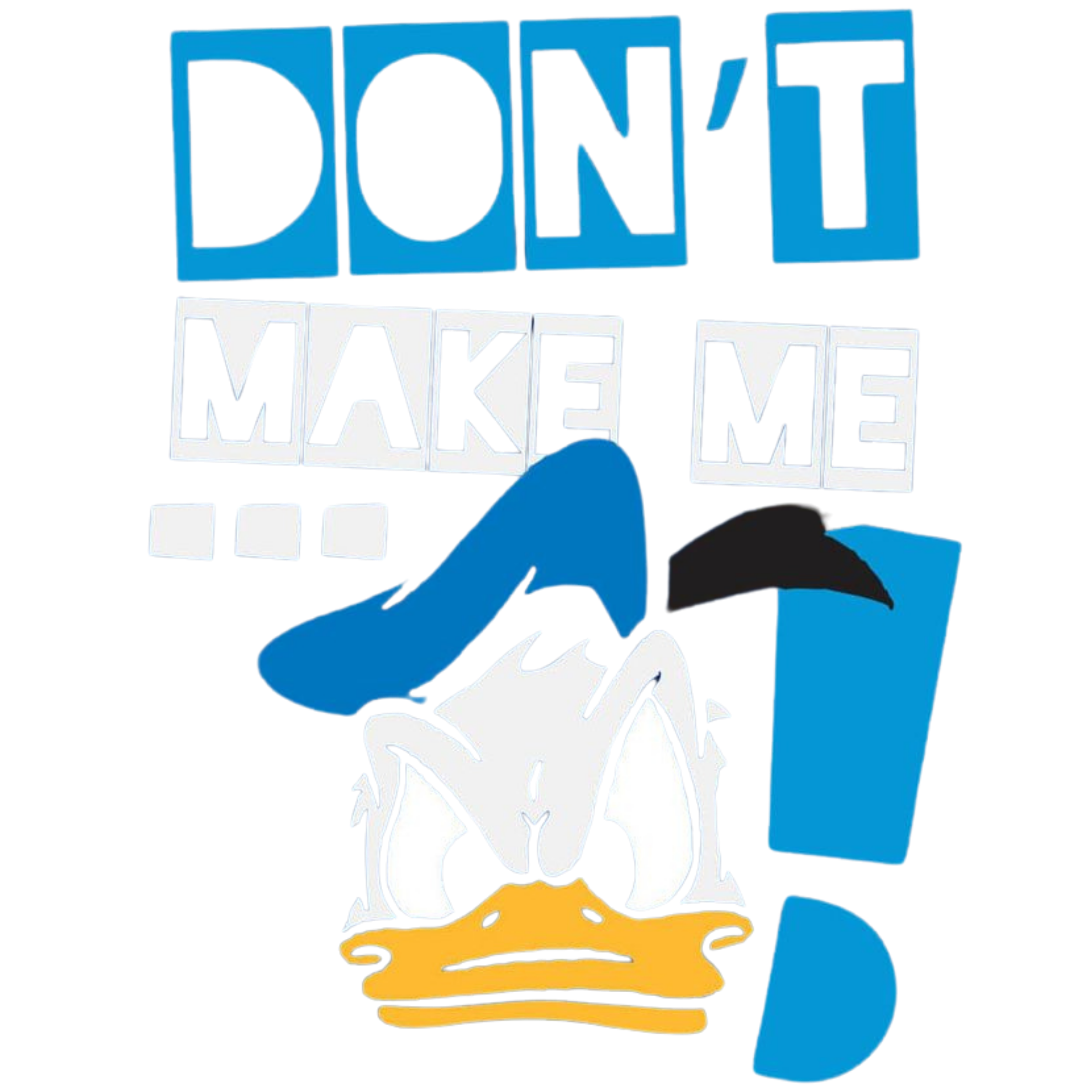 Don't Make Me Duck