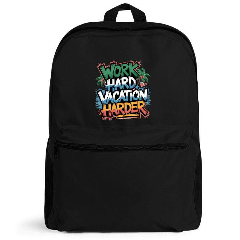 Work Hard Vacation Harder Backpack