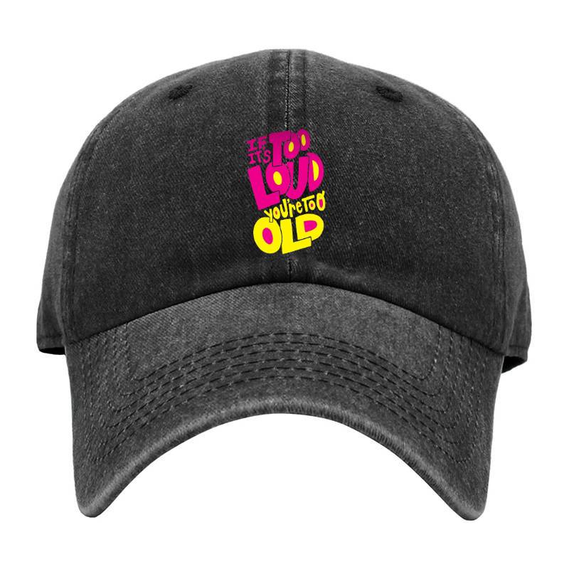 Too Loud Baseball Cap