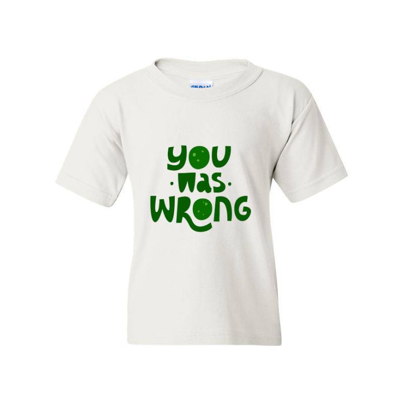 You was wrong T-Shirt