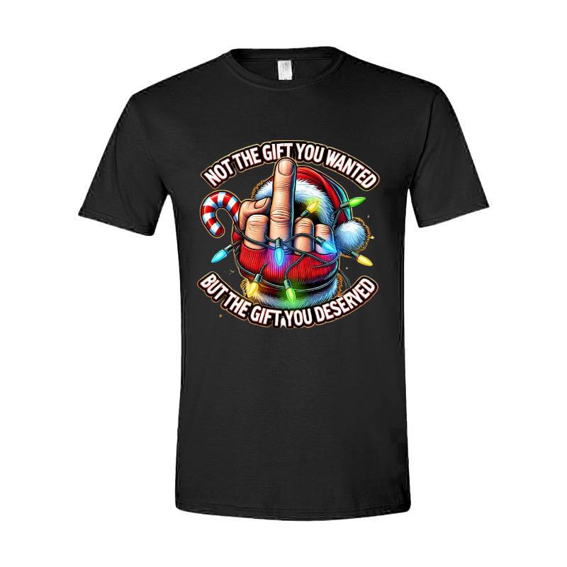 Not The Gift You Wanted T-Shirt