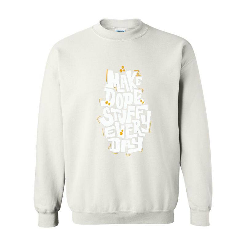 Make Dope Stuff Every Day Crewneck Sweatshirt 