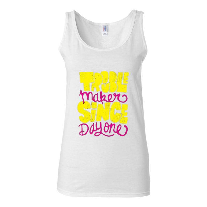 Trouble Makers Since Day One Tank Top T-Shirt
