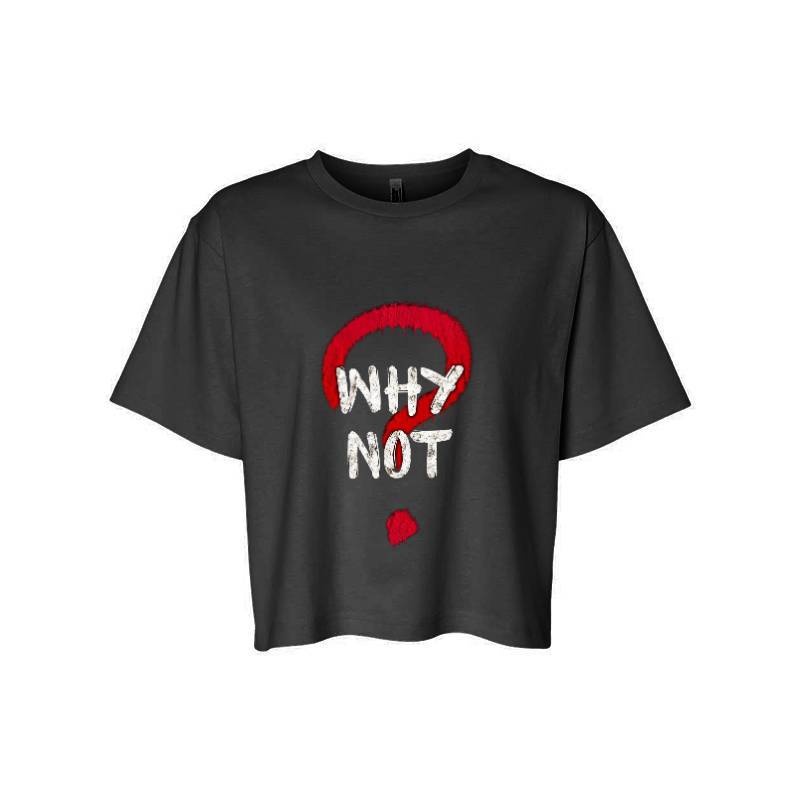 Why Not T-Shirt