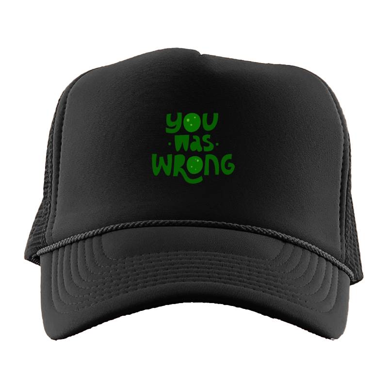 You was wrong Trucker Hat