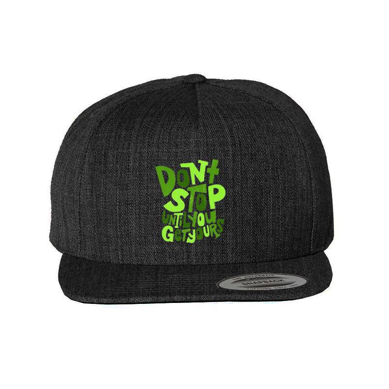 Dont Stop Until You Get Yours Classic Cap