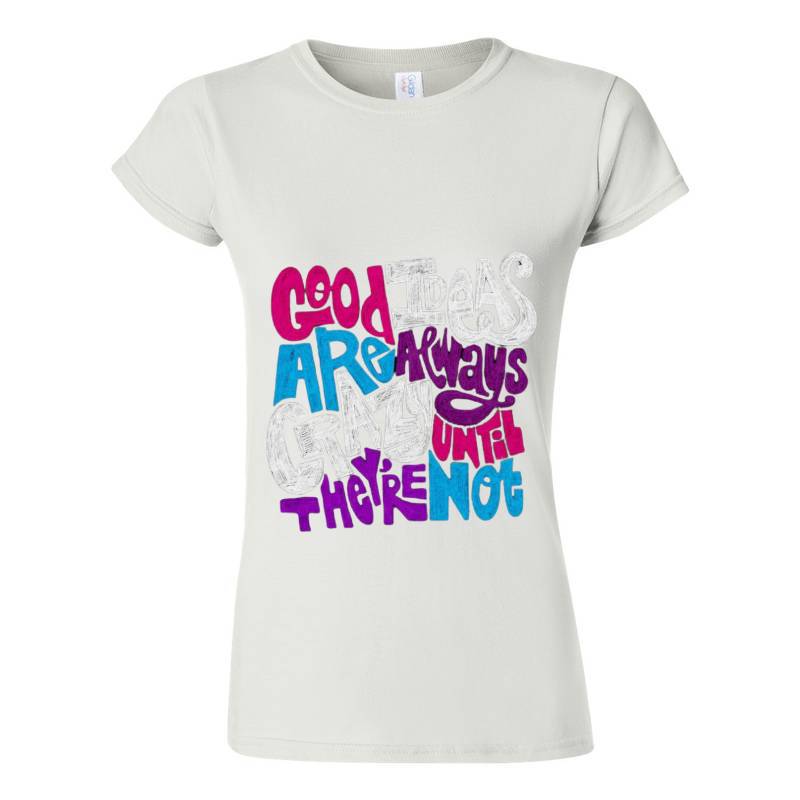 Good Ideas Are Always Crazy T-Shirt