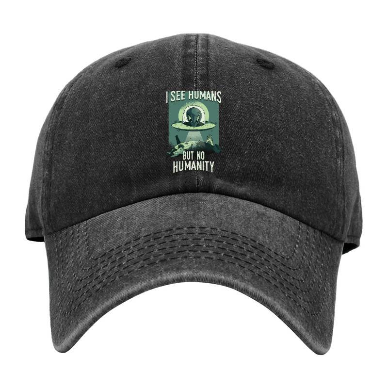 I See Humans But Nı Humanity Baseball Cap