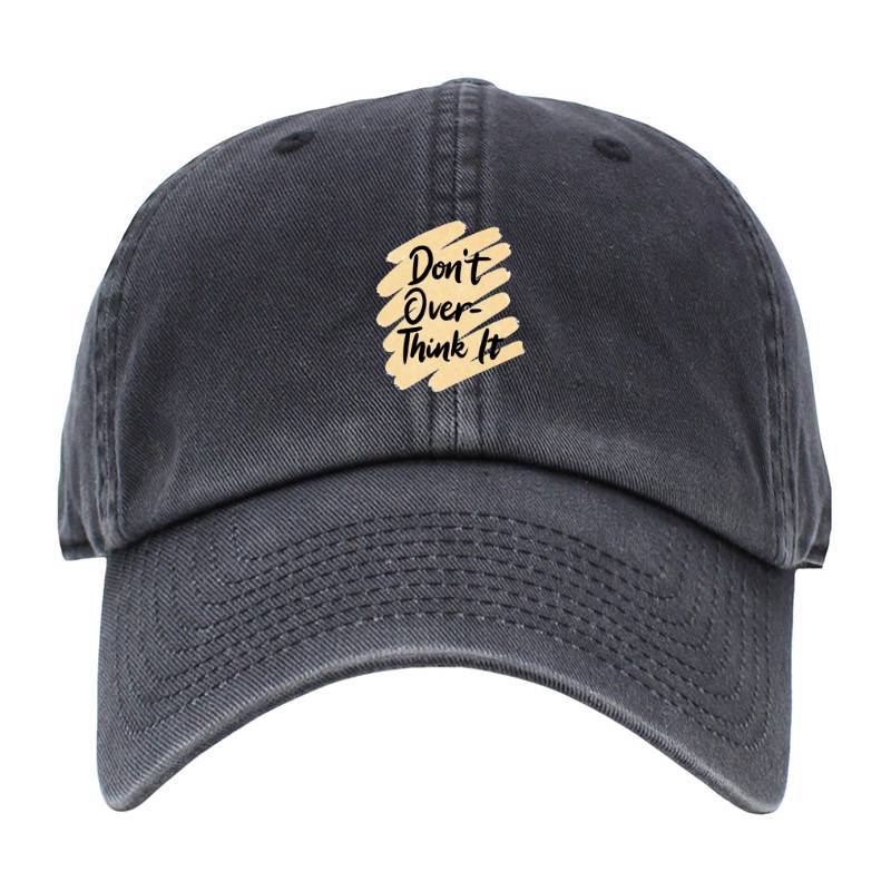 Don't over think it Baseball Cap
