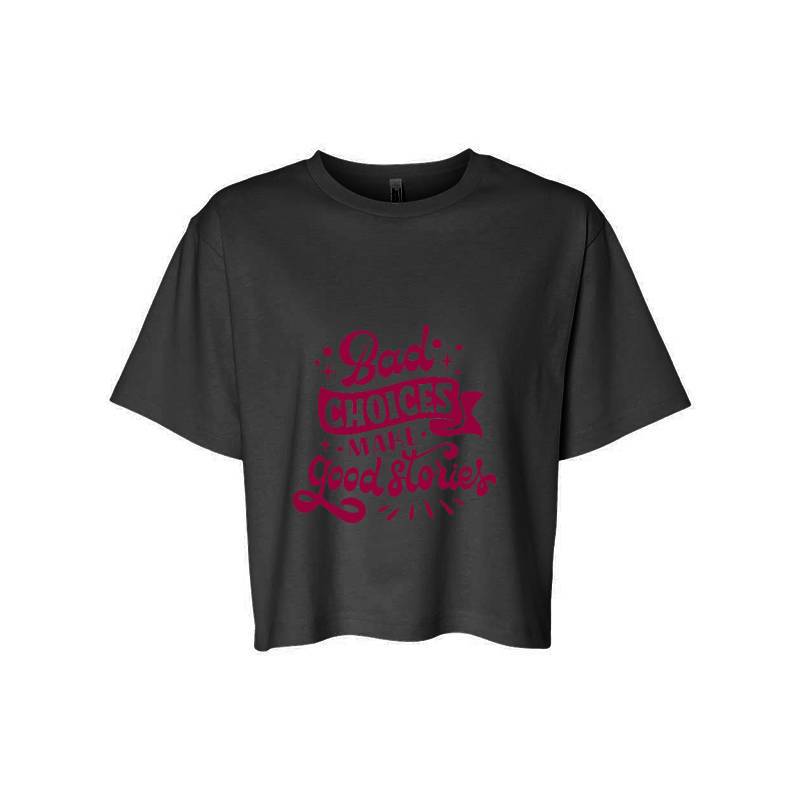 Bad choices make good stories T-Shirt