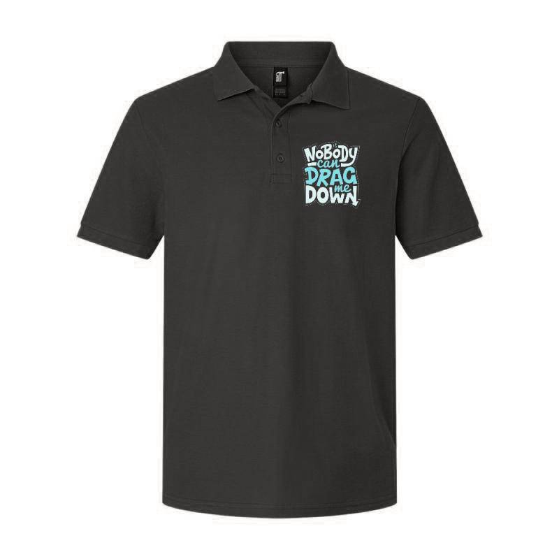 No Body Can Drag Me Down Polo T-Shirt