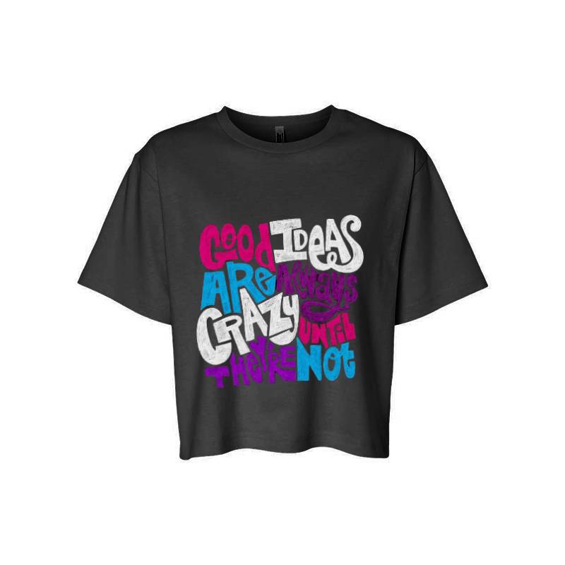 Good Ideas Are Always Crazy T-Shirt