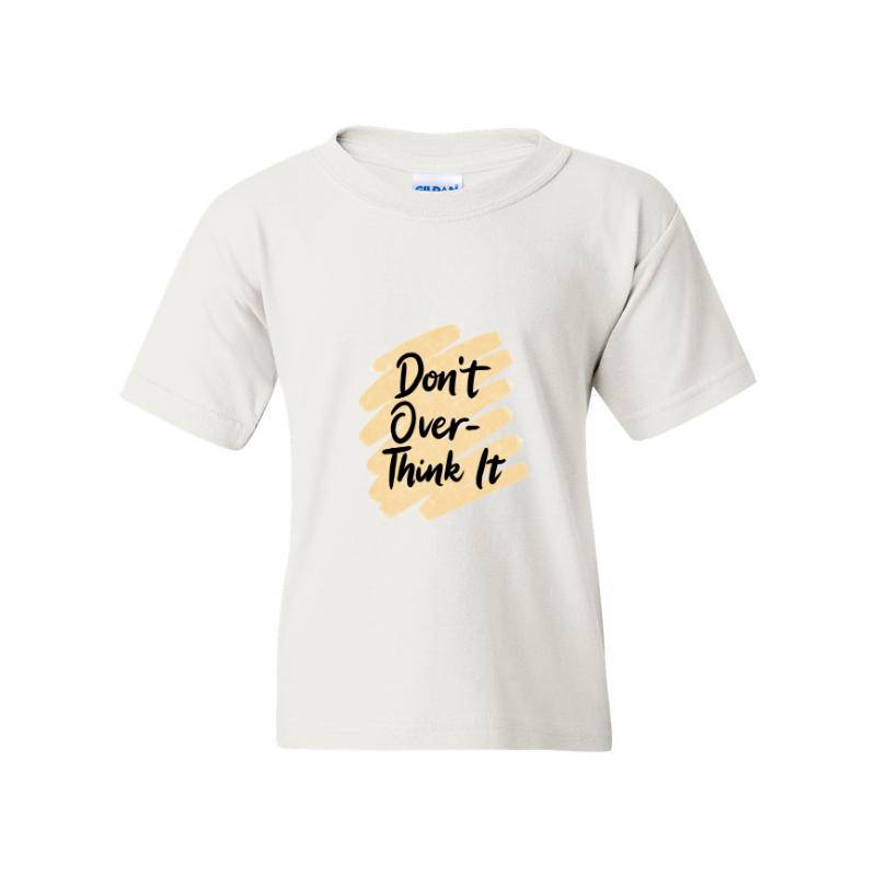 Don't over think it T-Shirt