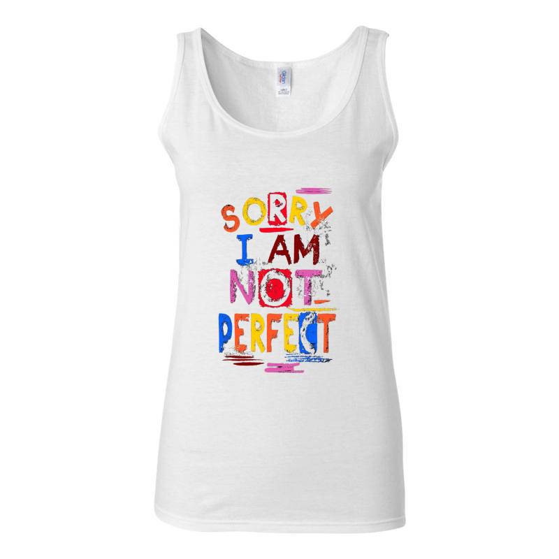 Sorry I Am Not Perfect Tank Top T-Shirt