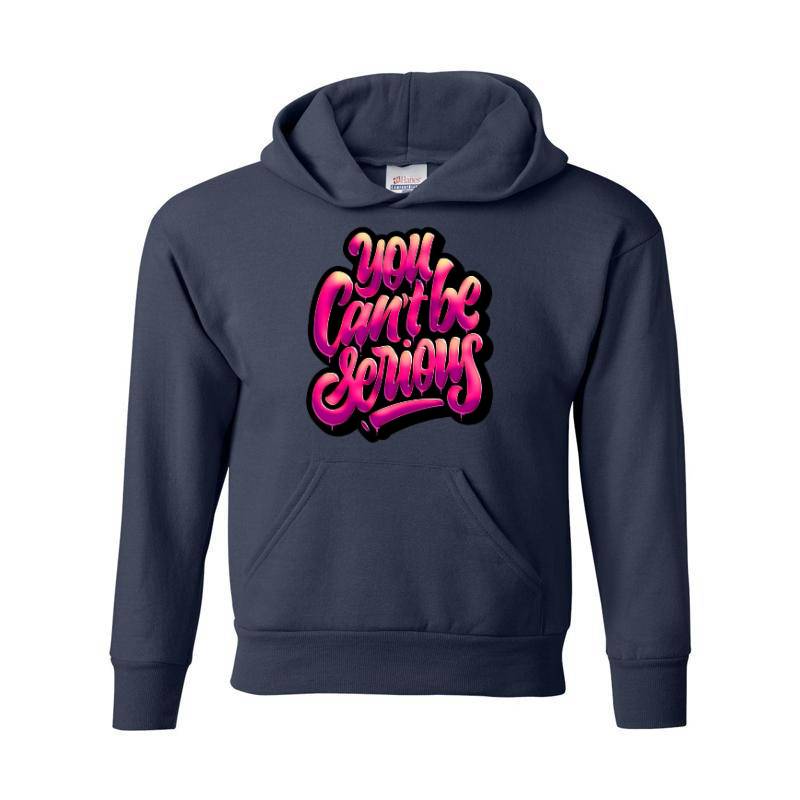 You Cant Be Serious Hoodie
