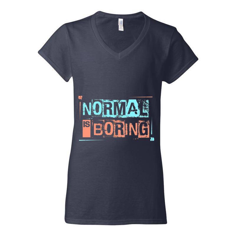Normal Is Boring V-Neck T-Shirt