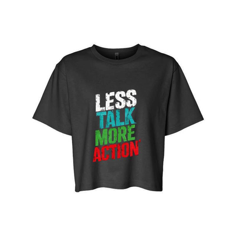 Less Talk More Action T-Shirt