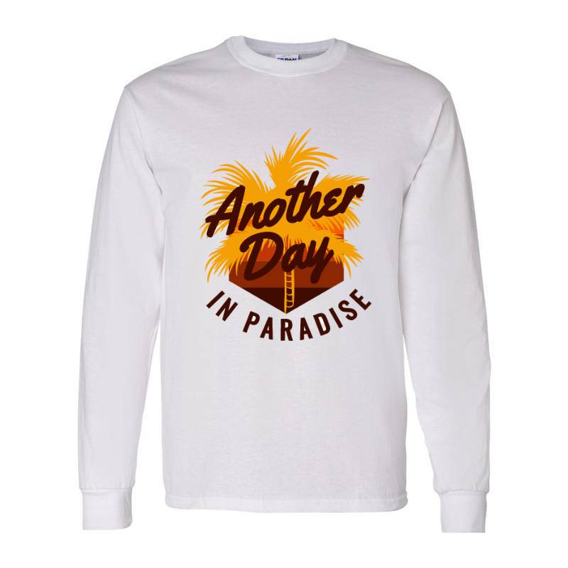 Another Day In Paradise Long Sleeve Shirt