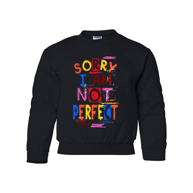 Sorry I Am Not Perfect Youth Crewneck Sweatshirt 