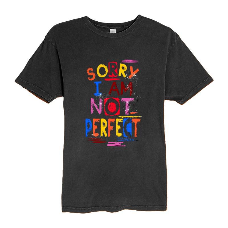 Sorry I Am Not Perfect T-Shirt