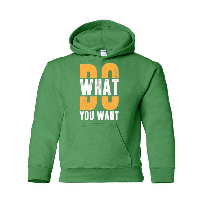 Do What You Want Hooded Sweatshirt