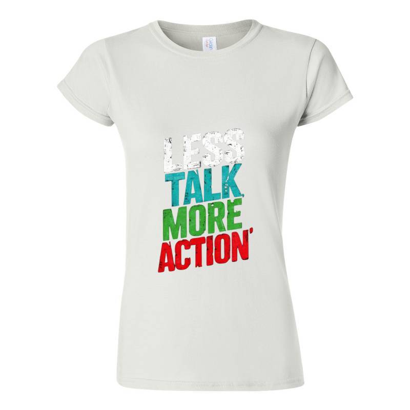 Less Talk More Action T-Shirt