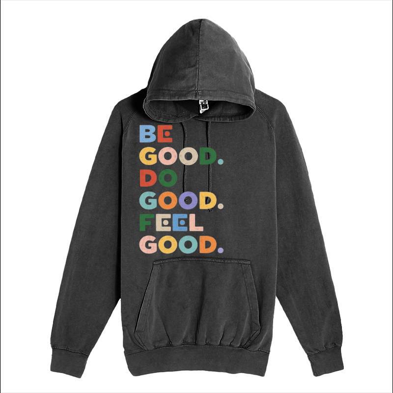 Be Good Hoodie
