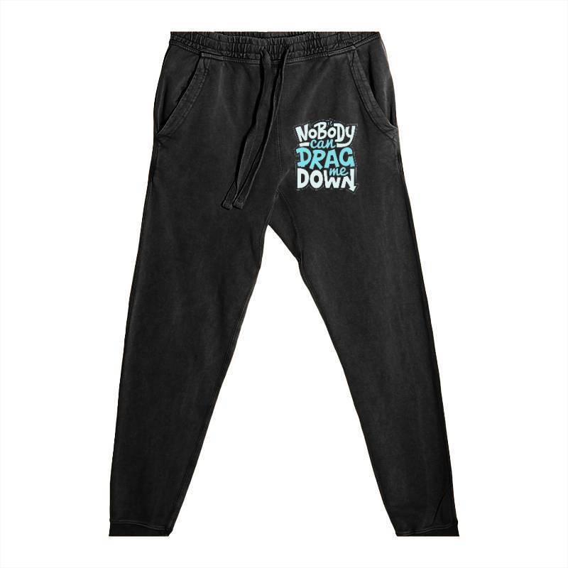 No Body Can Drag Me Down Jogger