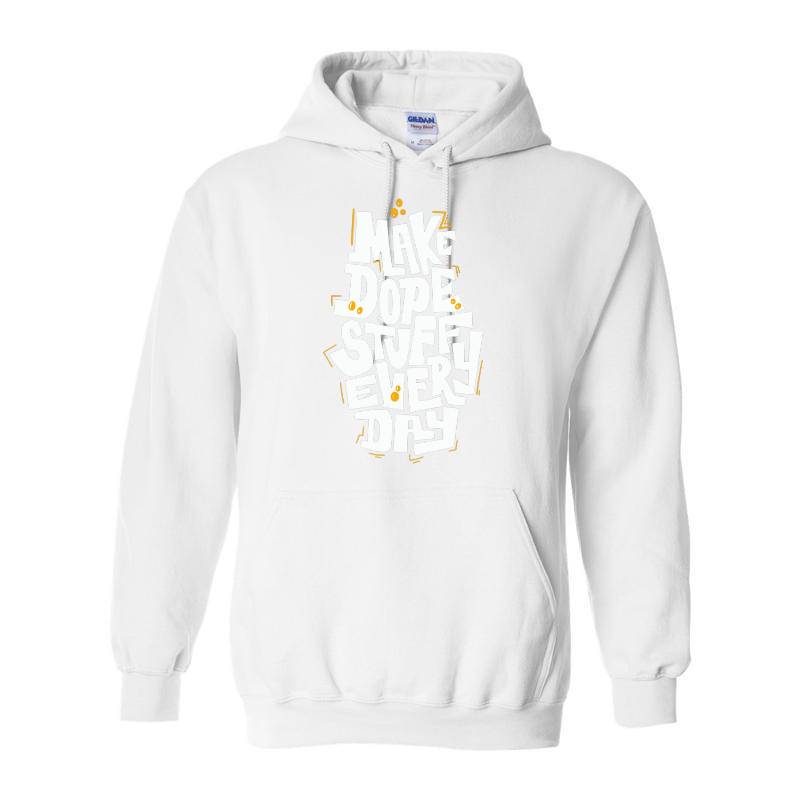 Make Dope Stuff Every Day Hoodie