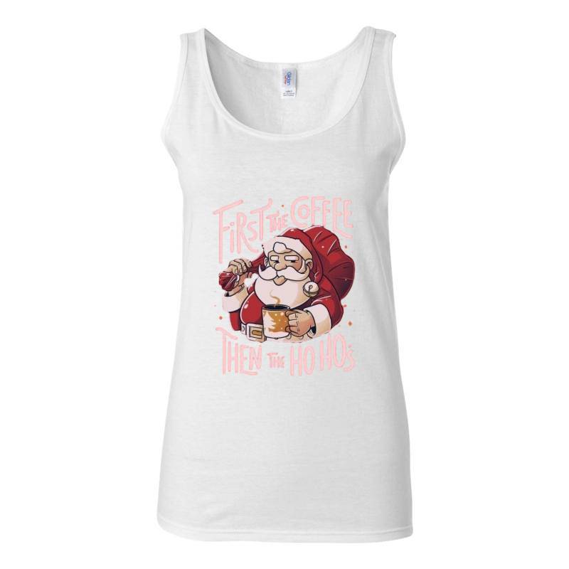 Cofee Then Ho Ho Ho Tank Top T-Shirt