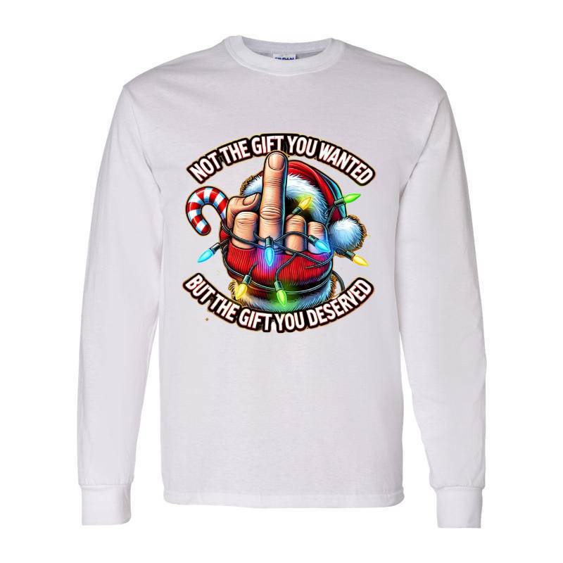 Not The Gift You Wanted Long Sleeve Shirt
