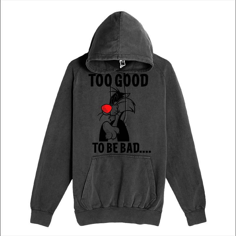 Too Good To Be Bad Hoodie