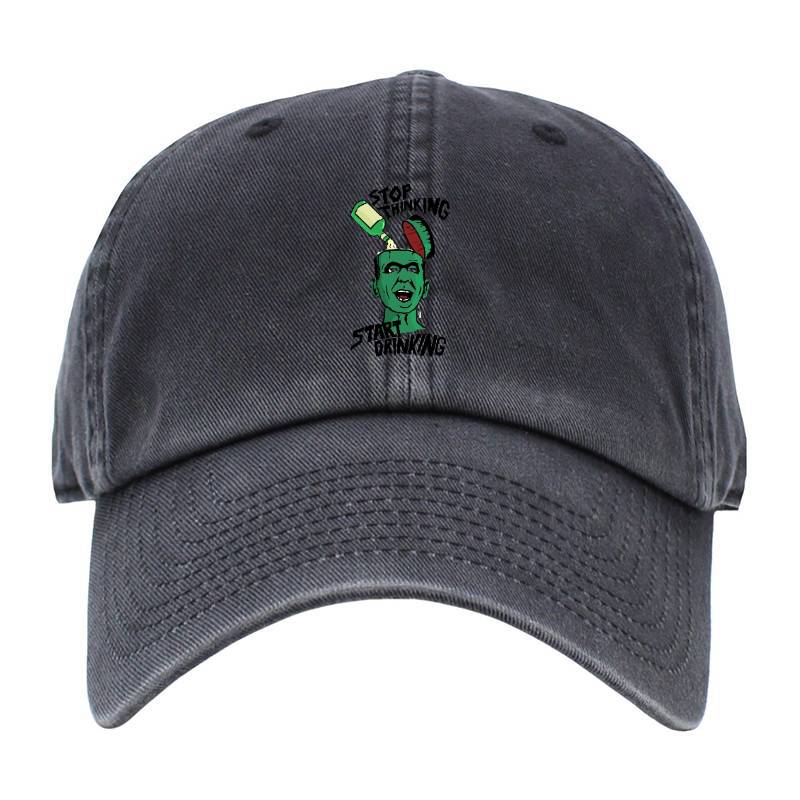 Stop Thinking Start Drinking Baseball Cap