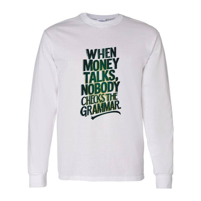 Money Talks Long Sleeve Shirt