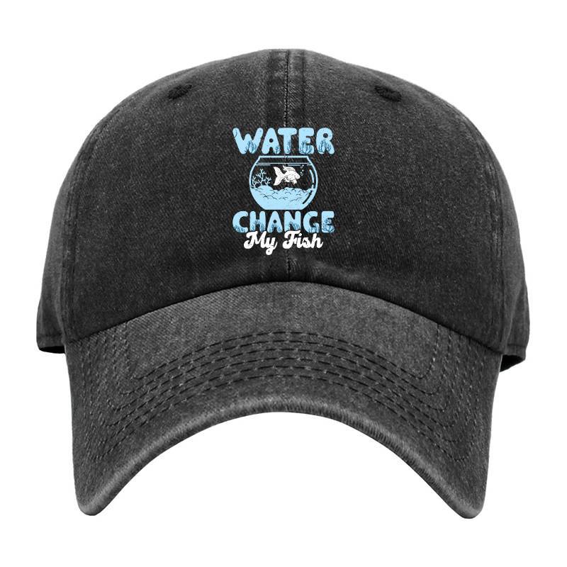 Water Change My Fish Baseball Cap