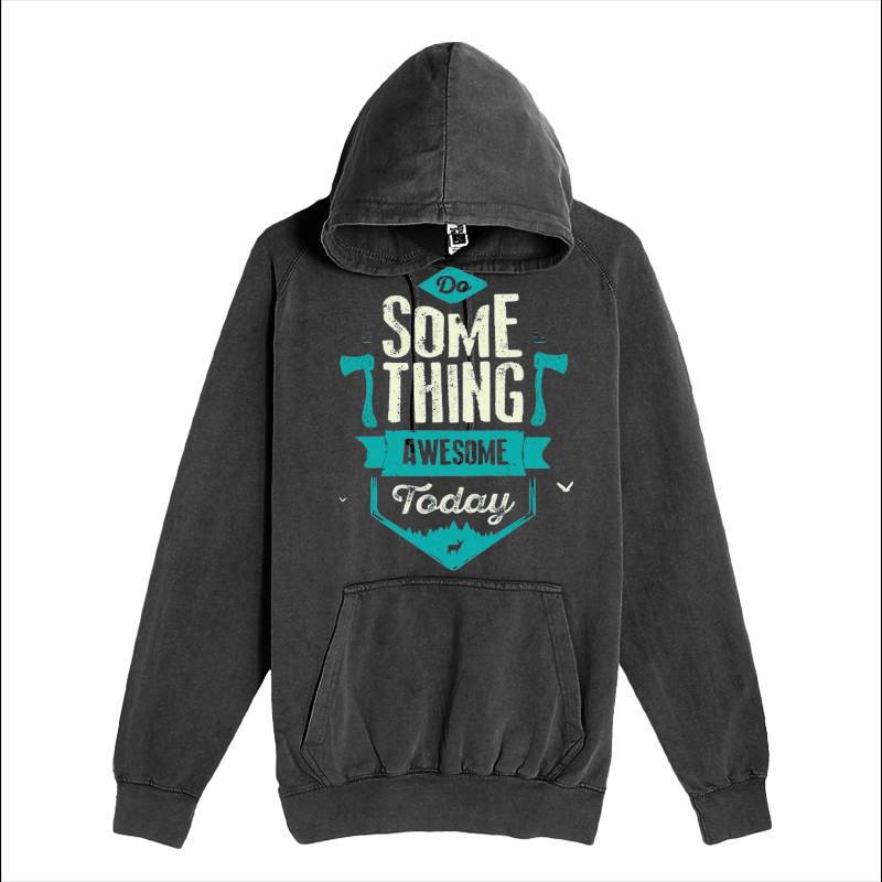Some Thing Awesome Today Hoodie