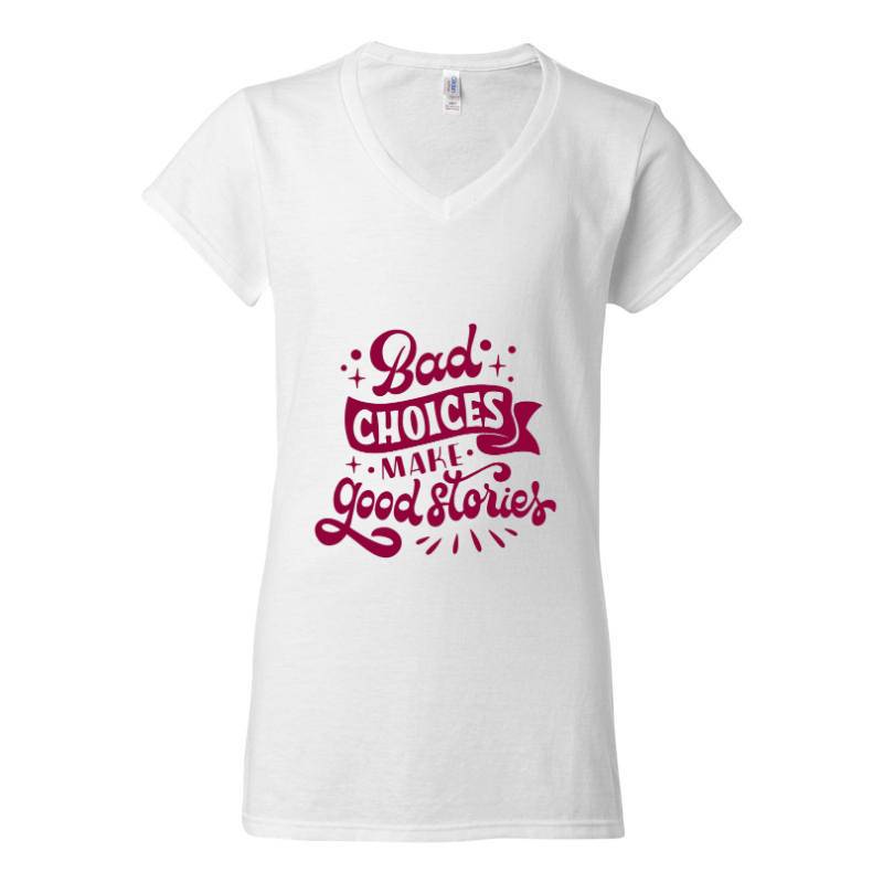 Bad choices make good stories V-Neck T-Shirt